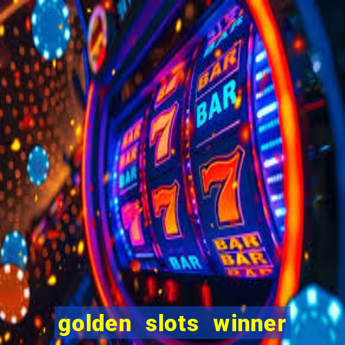 golden slots winner paga mesmo